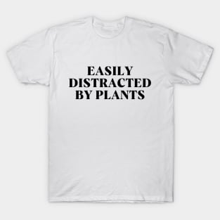 Easily Distracted by Plants T-Shirt